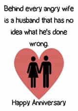Funny Anniversary Card - Behind Every Angry Wife Is A Husband That Had No Idea What He's Done Wrong created by Made by Betty