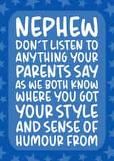 'Don't Listen to Anything You Parents Say' Funny Nephew Birthday Card created by Brogan Thomas
