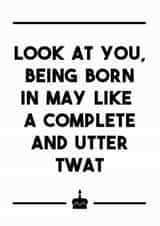 For a twat born in May created by Dark Heart Cards