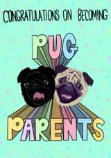 Congratulations on Becoming Pug Parents created by Pugs & Pals