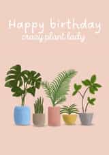 Happy Birthday Crazy Plant Lady created by Kylie Heard