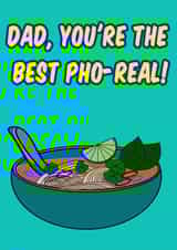 Dad, you're the best pho-real! created by Cardly Appropriate!
