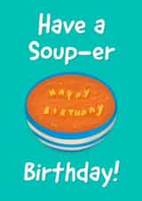 Have a Soup-er Birthday! Happy Birthday Card created by Kattra.art