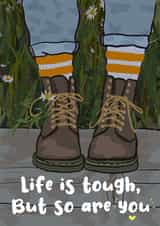 Life is Tough but so are YOU! created by Oh Luna Design