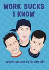 Work Sucks Blink-182 Punk Rock New Job Congratulations Card created by ttrappartt