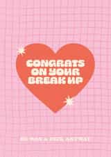 CONGRATS ON YOUR BREAKUP created by Proper Good