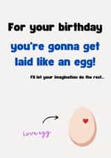 Happy birthday - let's get laid like an egg. created by Absolute Shants