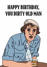 Steptoe and Son Dirty Old Man Birthday Card created by Peabody Studio