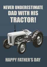 Tractor TE20 Fathers Day Card - Dad - Tractor - Never Underestimate Dad With His Tractor! created by RetroMotion Artwork