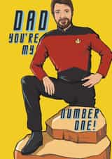 Trekkie Dad - You're My 'William Riker' Number One! created by Happy Rose
