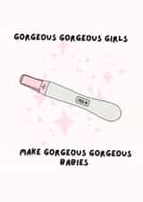 gorgeous girls make gorgeous babies pregnancy announcement congratulations created by Little Thistle