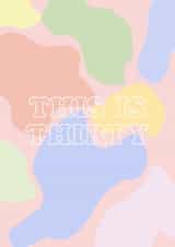 This is Thirty - 30th birthday card created by Club Mou