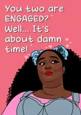 Lizzo about damn time - engagement congratulations - funny card created by The Girl Next Draw Cards