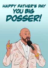 You big dosser! created by Heeby Jeeby's