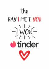 I won Tinder when I met you created by Junior Beckett