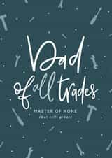 For the Dad Of All Trades, Master of None Father's Day Card created by Darwin & Gray