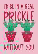 Cute Anniversary / Friendship Card – I'd Be In A Real Prickle Without You created by Chloe Tyler
