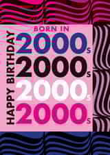 Born In 2000s Birthday Card created by Bryony MacQueen