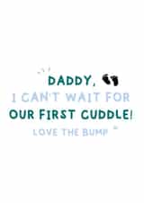 Cute Typography Father's Day Card / New Baby Card - Daddy - From The Bump - I Can't Wait For Our First Cuddle created by Giggl Greetings 