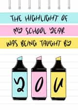 Highlight Of My School Year Thank You Teacher/Teaching Assistant Card created by Muses & May