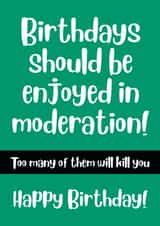Too many Birthdays will kill you! created by Codfish Design