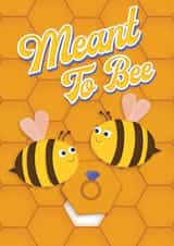 Meant To Bee - Punny Engagement Card created by Bower