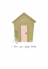 I love you shed loads card created by Shannon Castleton