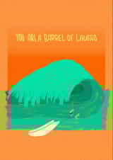 You Are A Barrel Of Laughs rd Surf Pun Cad created by EefCreatesStuff