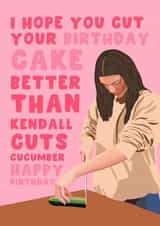 Cut Birthday Cake Kendall Cuts Cucumber Happy Birthday Jenner Kardashian created by Pink Peach Cards