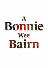 A Bonnie Wee Bairn - Congratulations New Baby Scottish Card created by Scottish Greetings