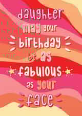 Fabulous Daughter Birthday created by @Laura Lonsdale Designs