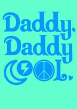 Daddy, Daddy Cool created by Toni Anne Roe
