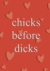 Chicks before dicks funny card  created by ktcreates 