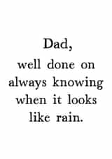 Funny Typography Fathers Day / Birthday Card - Dad - Well Done On Always Knowing When It Looks Like Rain created by Very British Problems