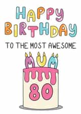 Cute 80th Birthday Card - For Mum - Cake created by Schnauzer Scribbles