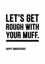 Rude Rough With Muff Happy Anniversary Card created by YOUR NAN.