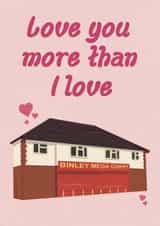 Love You More Than I Love Binley Meg Chippy Anniversary Couples Card created by ttrappartt