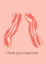 I Love Your Bacons | Funny Love Quote created by ridewild.design