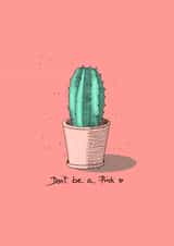 Don't Be a Prick. Funny Friendship Card. created by ridewild.design