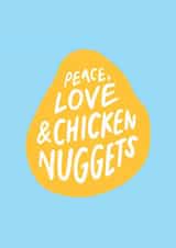 Peace, Love & Chicken Nuggets funny card created by Evannave