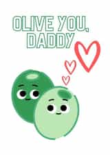 Olive You Daddy Father's Day Card, I love You Daddy created by Copper Fox