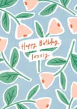 Happy Birthday Lovely - floral  created by Martha Ratcliff Illustration