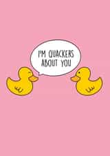 I'm Quackers about you - Valentines / Anniversary Card for significant other created by Storm Creations