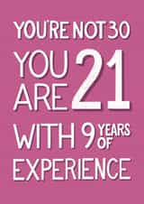 You’re not 30 you are 21 with 9 years of experience - funny 30th birthday created by Angelicabydesign