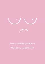 Sorry to hear your tits have been misbehaving 1001 created by PaperJam Print Co.