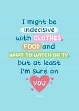 Indecisive But Sure On You - Cute Anniversary/Valentine’s Card created by Tilly Mint