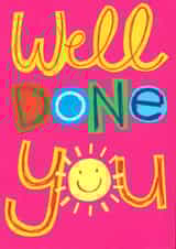 Well Done You -congratulations-exam results-new job-new house created by Jo Brown