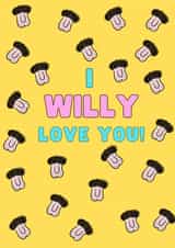 Funny I Willy love you card 1001 created by Cheeky Cards by Ginger