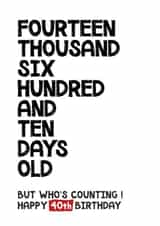 Happy 40th Birthday - But Who's Counting! created by Waffle & Faff