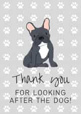 Thank you for looking after the dog - French Bulldog created by Sunshine in Design
